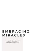 Embracing Miracles: Reflections on My Oncologist Visit