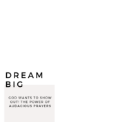 Dream BIG: “God wants to show out!”