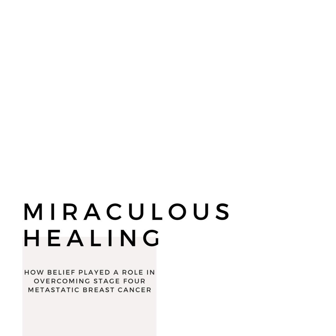 You are currently viewing My Miraculous Healing Journey: How Belief and Natural Methods Helped Me Overcome Stage 4 Metastatic Breast Cancer