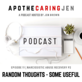 EP11: Narcissistic Abuse Recovery: Healing, Coping, and Reclaiming Your Life